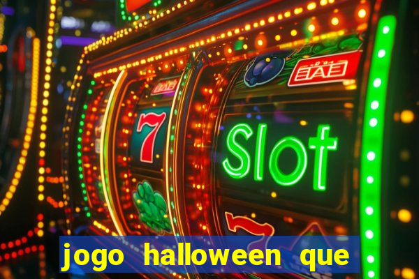 jogo halloween que ganha dinheiro