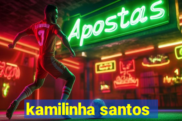 kamilinha santos