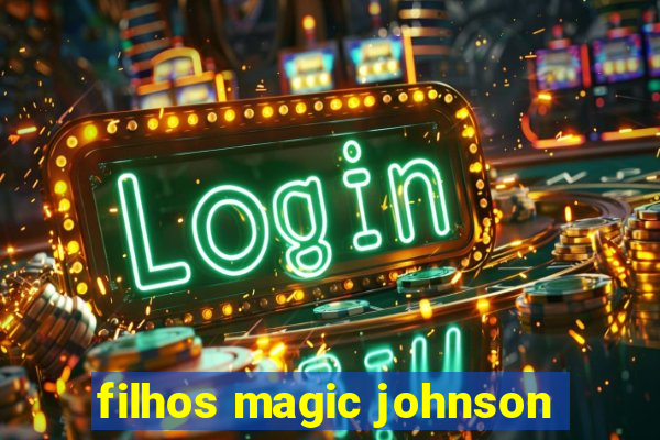 filhos magic johnson